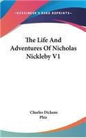 The Life And Adventures Of Nicholas Nickleby V1: (English)