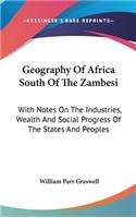 Geography Of Africa South Of The Zambesi