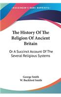 The History Of The Religion Of Ancient Britain