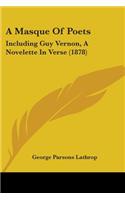 A Masque Of Poets: Including Guy Vernon, A Novelette In Verse (1878)(English)