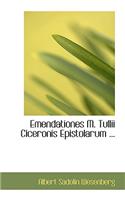 Emendationes M. Tullii Ciceronis Epistolarum ...