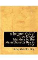 A Summer Visit of Three Rhode Islanders to the Massachusetts Bay in 1651