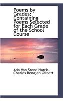 Poems by Grades: Containing Poems Selected for Each Grade of the School Course(English)