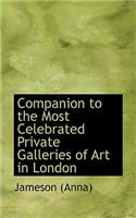 Companion to the Most Celebrated Private Galleries of Art in London