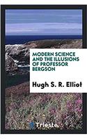 MODERN SCIENCE AND THE ILLUSIONS OF PROF