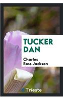 Tucker Dan