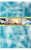 Service Delivery Technology A Complete Guide - 2019 Edition