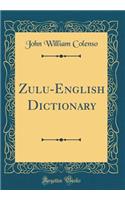 Zulu-English Dictionary (Classic Reprint)
