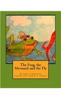 The Frog, The Mermaid and the Fly