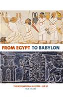 From Egypt to Babylon: The International Age, 1550-500 BC