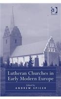 Lutheran Churches in Early Modern Europe