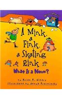 Mink, a Fink, a Skating Rink: What Is a Noun?