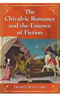 The Chivalric Romance and the Essence of Fiction