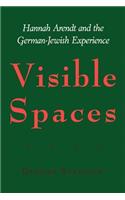 Visible Spaces: Hannah Arendt and the German-Jewish Experience