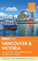 Fodor's Vancouver & Victoria: With Whistler, Vancouver Island & the Okanagan Valley