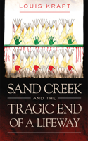 Sand Creek and the Tragic End of a Lifeway
