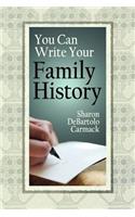You Can Write Your Family History: (English)