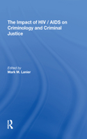 Impact of Hiv/AIDS on Criminology and Criminal Justice