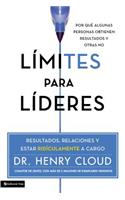 Limites Para Lideres: Resultados, Relaciones y Como Estar Absurdamente a Cargo: Resultados, Relaciones y Como Estar Absurdamente a Cargo