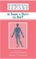 Is There a Duty to Die?