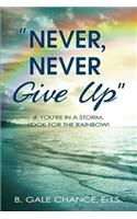 Never, Never Give Up