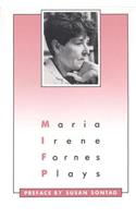 Plays: Maria Irene Fornes