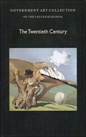 Government Art Collection of the United Kingdom: The Twentieth Century Works Excluding Prints - A Summary Catalogue