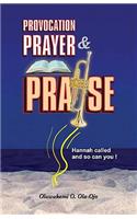 Provocation, Prayer and Praise