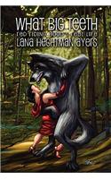 What Big Teeth: Red Riding Hood's Real Life: (English)