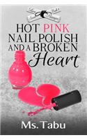 Hot Pink Nail Polish and a Broken Heart