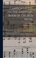 Cantica Laudis, or The American Book of Church Music
