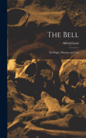 Bell: Its Origin, History and Uses