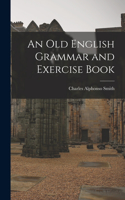 Old English Grammar and Exercise Book