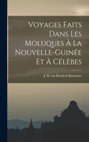 Voyages Faits Dans les Moluques à la Nouvelle-Guinée et à Célèbes