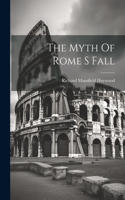Myth Of Rome S Fall