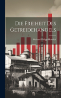 Die Freiheit des Getreidehandels