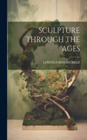 Sculpture Through the Ages