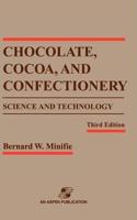 Chocolate, Cocoa, and Confectionery: Science and Technology, 3rd Edition(Special Indian Edition / Reprint Year : 2020) [Paperback] Beranrd W. Minifie