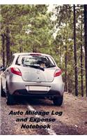 Auto Mileage Log and Expense Notebook: Simple book To Record Miles For Small Business, Personal, Vehicle Maintenance Schedule, And/Or Tax Purposes