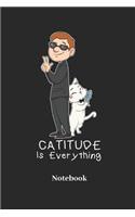 Catitude Is Everything Notebook