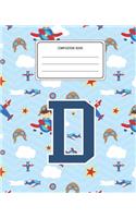 Composition Book D: Airplanes Pattern Composition Book Letter D Personalized Lined Wide Rule Notebook for Boys Kids Back to School Preschool Kindergarten and Elementary