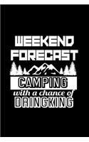 Weekend forecast: Camping with a chance of drinking: Notebook - Journal - Diary - 110 Lined pages