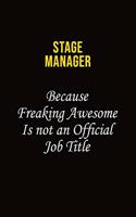 Stage Manager Because Freaking Awesome Is Not An Official Job Title
