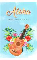 Aloha Ukulele Tabs Notebook: Ukulele Notebook for Music Composition with Chord Dictionary, Blank Tablature for Writing and Composing Song, 6x9 120 Pages