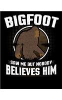 Bigfoot Saw Me But Nobody Believes Him
