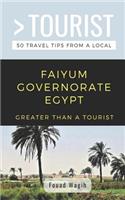 Greater Than a Tourist- Faiyum Governorate Egypt: 50 Travel Tips from a Local(Greater Than a Tourist Africa)