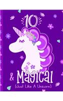 10 & Magical (Just Like a Unicorn)