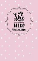 She Needed a Hero, So That's What She Became