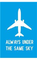 Always Under the Same Sky: Notebook to Write in for Father's Day, Father's Day Pilot gifts, Pilot journal, Pilot notebook, Pilot Dad gifts