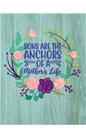 Sons are the anchors of a mother's life: 18 Month Weekly Undated Planner for Tired-Ass Moms